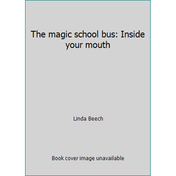 Pre-Owned The magic school bus: Inside your mouth (Paperback) 0590484117 9780590484114