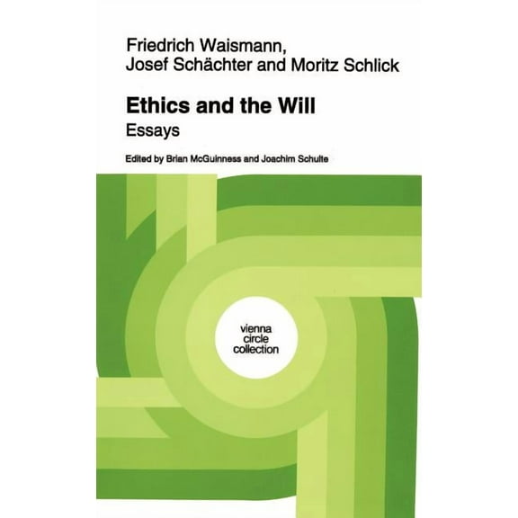 Vienna Circle Collection Ethics and the Will: Essays, Book 21, (Hardcover)