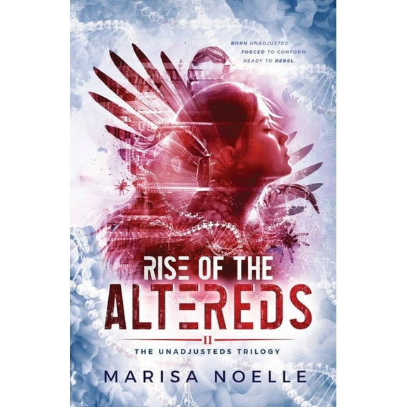 The Unadjusteds Rise of the Altereds: A Coming of Age Sci-fi Dystopian Action Adventure, Book 2, (Paperback)