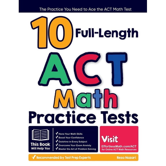 10 Full Length ACT Math Practice Tests: The Practice You Need to Ace the ACT Math Test, (Paperback)
