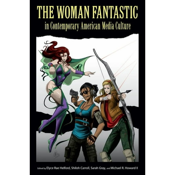 Woman Fantastic in Contemporary American Media Culture, (Paperback)