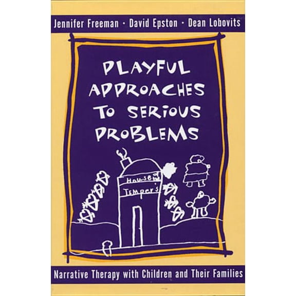 Norton Professional Books (Hardcover) Playful Approaches to Serious Problems: Narrative Therapy with Children and Their Families, (Hardcover)