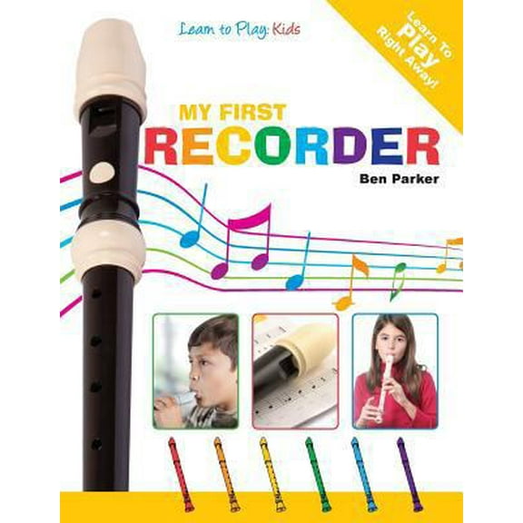 Pre-Owned My First Recorder: Learn To Play: Kids (Paperback) 1908707186 9781908707185