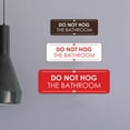 thumbnail image 5 of Signs ByLITA Standard Do Not Hog the Bathroom Door or Wall Sign Easy Installation | Shared Accommodation | Sign for Home, Business, AirBNB and Office Spaces Sign (Brushed Gold) - Small, 5 of 9