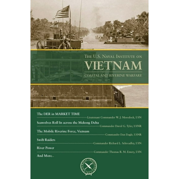 U.S. Naval Institute Chronicles The U.S. Naval Institute on Vietnam: Coastal and River, (Paperback)