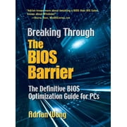 Breaking Through the BIOS Barrier: The Definitive BIOS Optimization Guide for PCs [Paperback - Used]