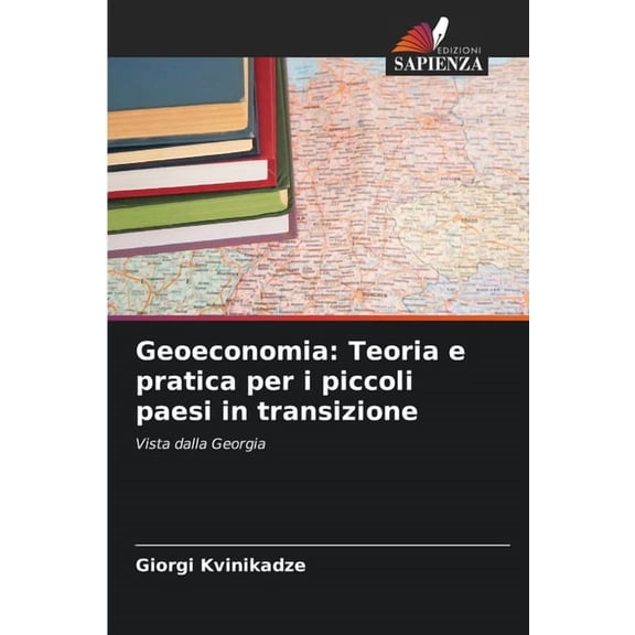 Geoeconomia: Teoria e pratica per i piccoli paesi in transizione, (Paperback)