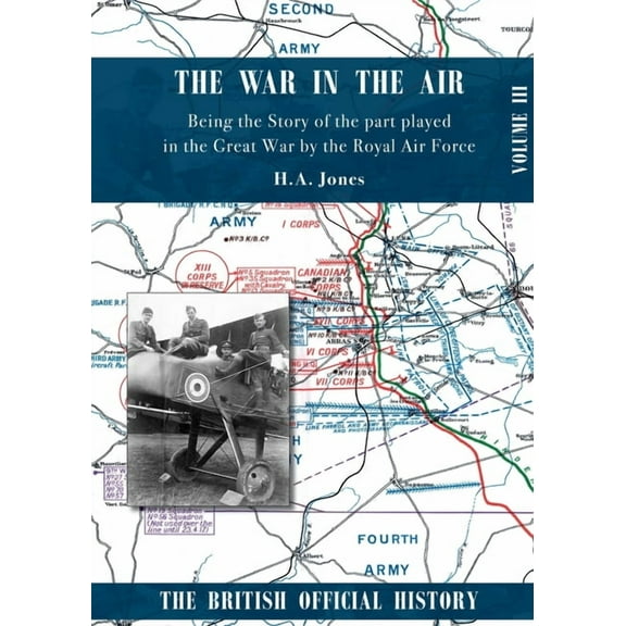 War in the Air. Being the Story of the part played in the Great War by the Royal Air Force: Volume Three, (Paperback)