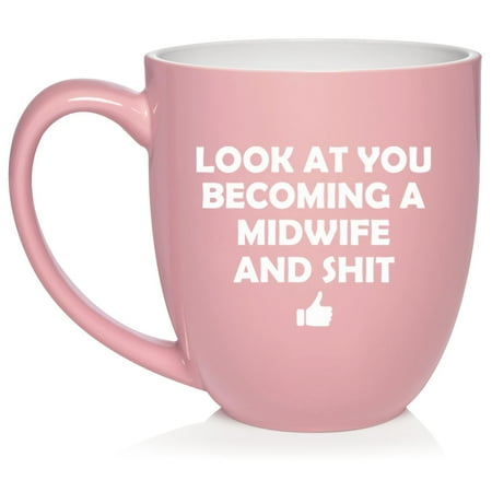 

Look At You Becoming A Midwife Funny Ceramic Coffee Mug Tea Cup Gift (16oz Light Pink)