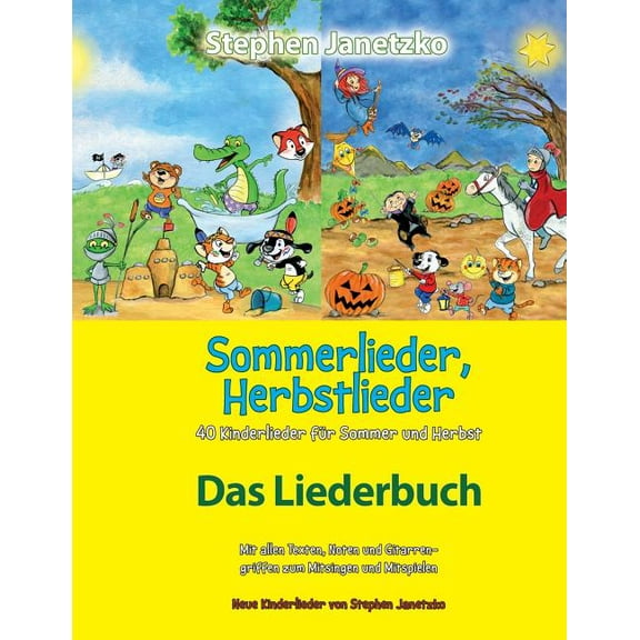 Sommerlieder, Herbstlieder - 40 Kinderlieder Für Sommer Und Herbst: Das Liederbuch Mit Allen Texten, Noten Und Gitarreng, (Paperback)