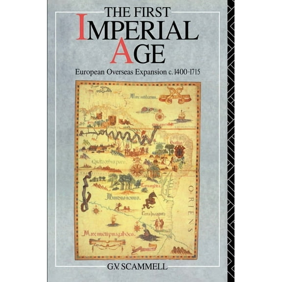 The First Imperial Age: European Overseas Expansion 1500-1715, (Paperback)