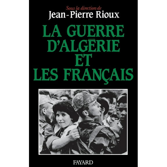 La Guerre d'AlgÃ©rie et les FranÃ§ais, (Paperback)
