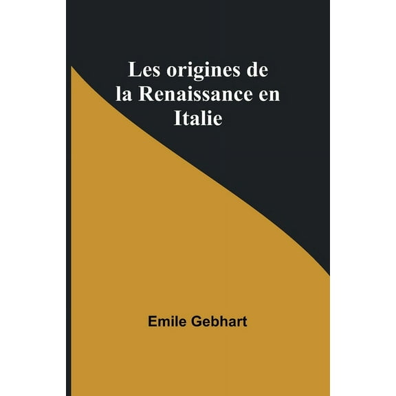 Les origines de la Renaissance en Italie, (Paperback)