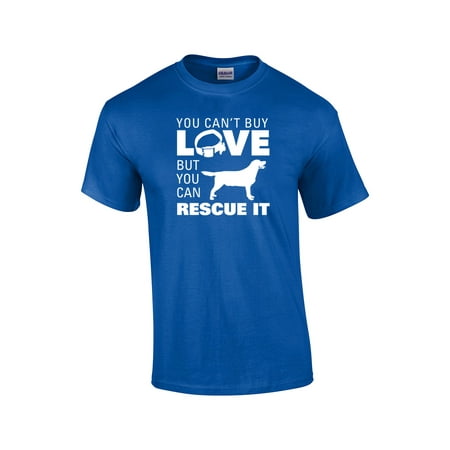 Dog Can't Buy Love But You Can Rescue It T-shirt
