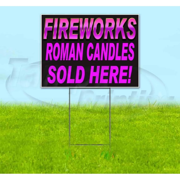 Fireworks Roman Candles Sold Here (18" x 24") Yard Sign, Includes Metal Step Stake
