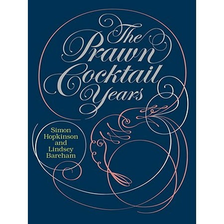 The Prawn Cocktail Years (The Best Prawn Cocktail)