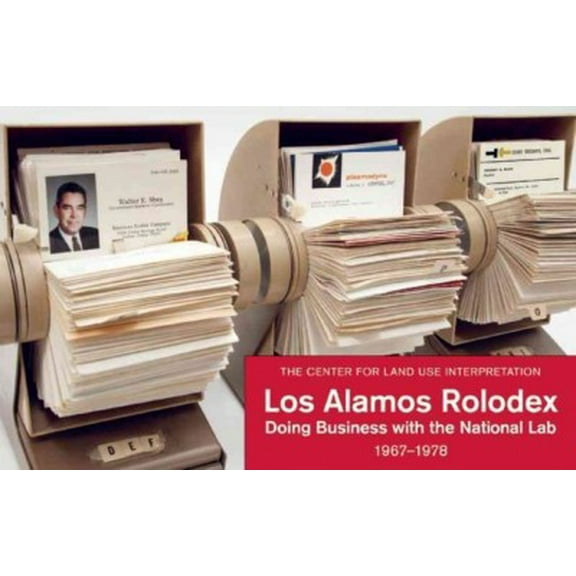 Los Alamos Rolodex: Doing Business with the National Lab 1967-1978 (Hardcover)