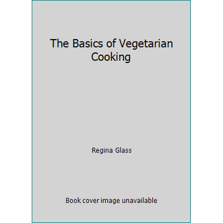 The Basics of Vegetarian Cooking, Used [Hardcover]