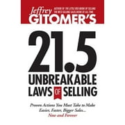 Pre-Owned Jeffrey Gitomer's 21.5 Unbreakable Laws of Selling: Proven Actions You Must Take to Make (Hardcover 9781885167798) by Jeffrey Gitomer