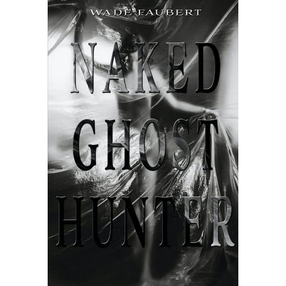 Naked Ghost Hunter (Paperback)