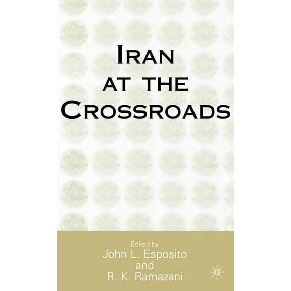 Iran at the Crossroads, (Hardcover)