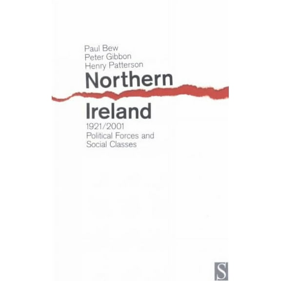 Northern Ireland, 1921-2001 : Political Forces and Social Classes