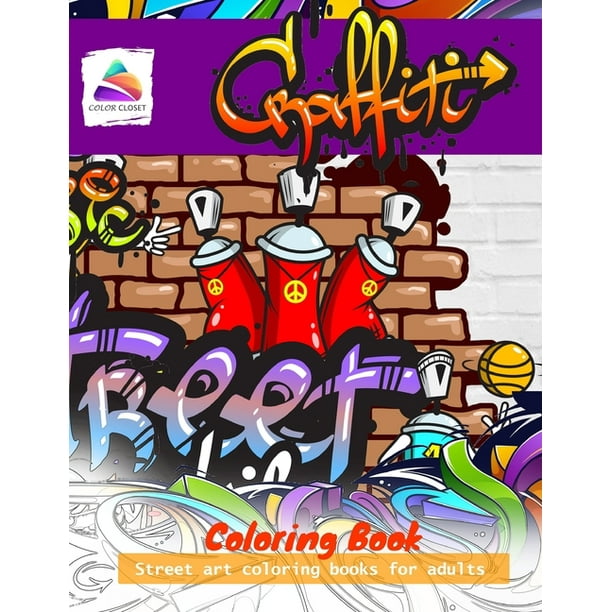 Download Graffiti Coloring Book Street Art Coloring Books For Adults Paperback Walmart Com Walmart Com