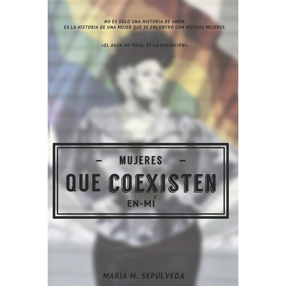 Mujeres que coexisten en mí: Lgtbi Historia de Mujeres Dañadas Rotas (Paperback)