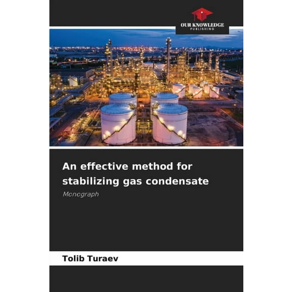 An effective method for stabilizing gas condensate, (Paperback)