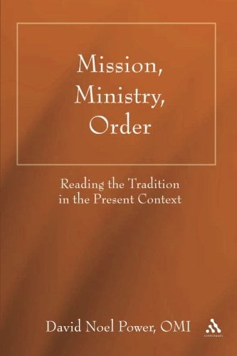 Mission, Ministry, Order: Reading the Tradition in the Present Context