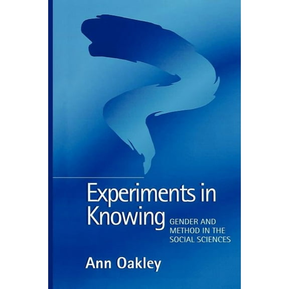 Gender and Method in the Social Sciences Experiments in Knowing: Gender and Method in the Social Sciences, (Paperback)