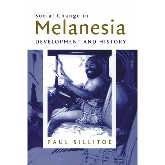 Social Change in Melanesia: Development and History, (Paperback)