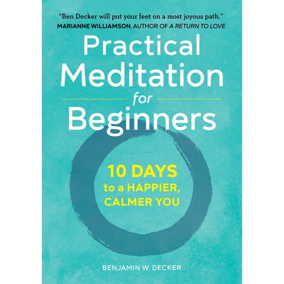 Practical Meditation for Beginners: 10 Days to a Happier, Calmer You, (Paperback)