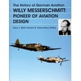 thumbnail image 1 of Pre-Owned The History of German Aviation: Willy Messerschmitt - Pioneer of Aviation Design (Hardcover) 0764307274 9780764307270, 1 of 1