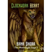 Clockwork Heart: The Moonlight Saga 3 (Hardcover)