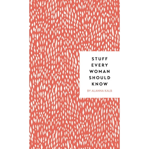 Stuff You Should Know Stuff Every Woman Should Know, Book 4, (Hardcover)