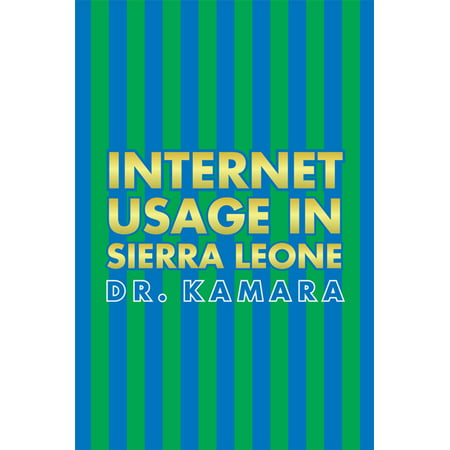 Internet Usage in Sierra Leone - eBook (Best Internet Usage Monitor)