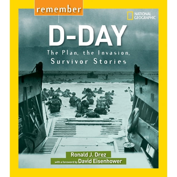 Remember Remember D-Day: The Plan, the Invasion, Survivor Stories, (Paperback)