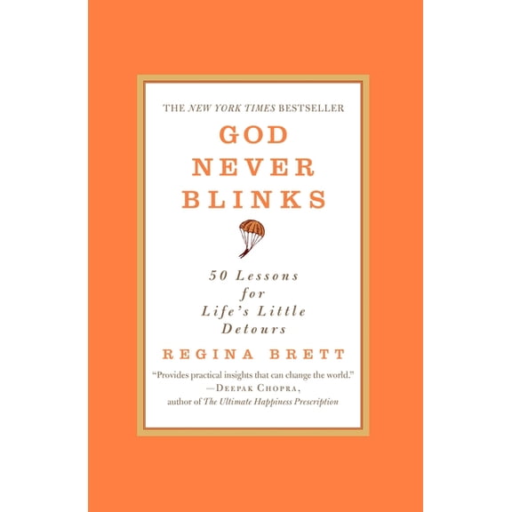 God Never Blinks: 50 Lessons for Life's Little Detours, (Paperback)