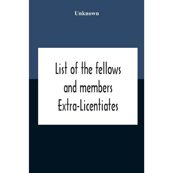 List Of The Fellows And Members Extra-Licentiates And Licentiates Of The Royal College Of Physicians Of London. 1906, (Paperback)