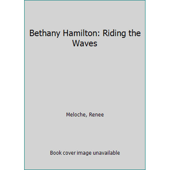 Pre-Owned Bethany Hamilton: Riding the Waves (Hardcover) 1576587894 9781576587898