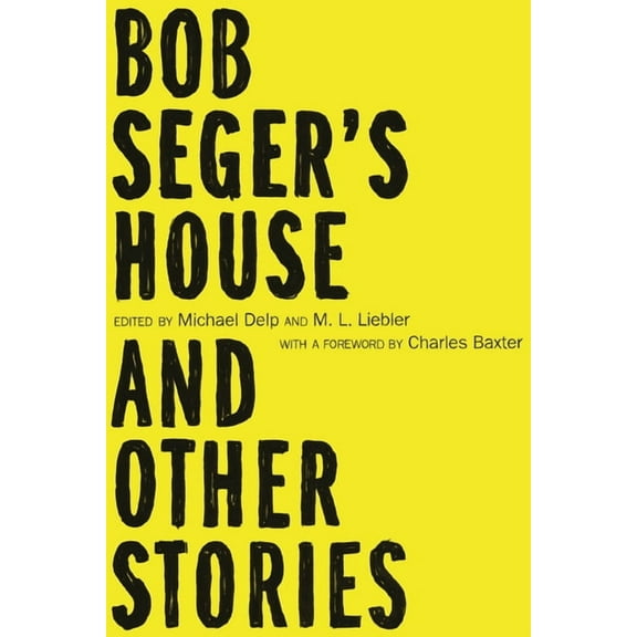 Made in Michigan Writers Bob Seger's House and Other Stories, (Paperback)