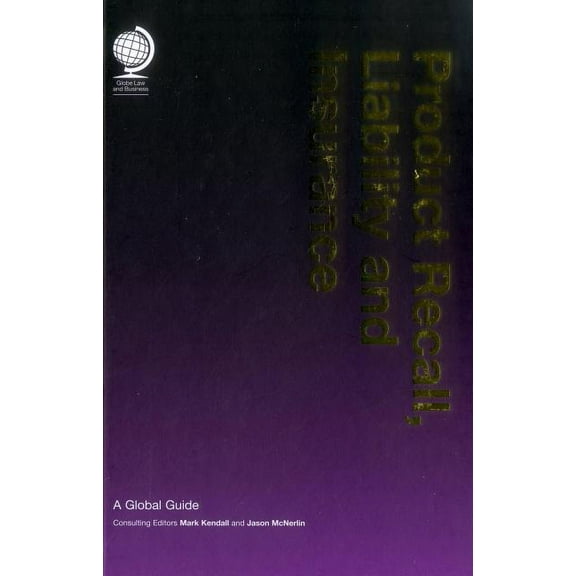 Product Recall, Liability and Insurance : A Global Guide (Edition 1) (Hardcover)