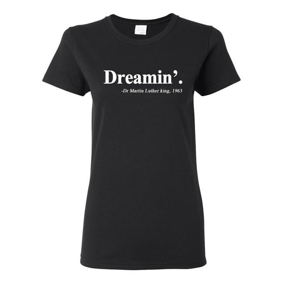 Dreamin' Dr Martin Luther King Jr. 1963 Womens Graphic T-Shirt, Black, Small