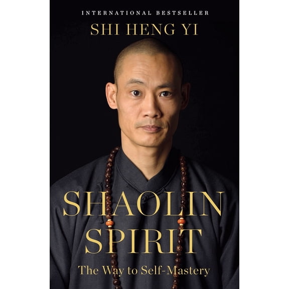 Shaolin Spirit: The Way to Self-Mastery, (Hardcover)