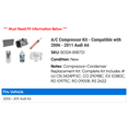 thumbnail image 2 of A/C Compressor Kit - Compatible with 2006 - 2011 Audi A6 2007 2008 2009 2010, 2 of 2