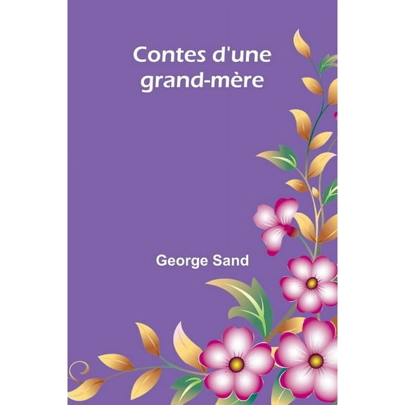 Contes d'une grand-mÃ¨re, (Paperback)