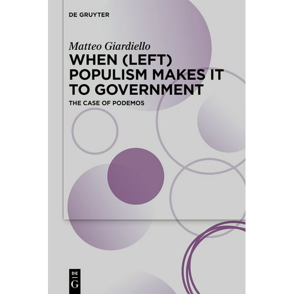 When (Left) Populism Makes It to Government: The Case of Podemos, (Paperback)