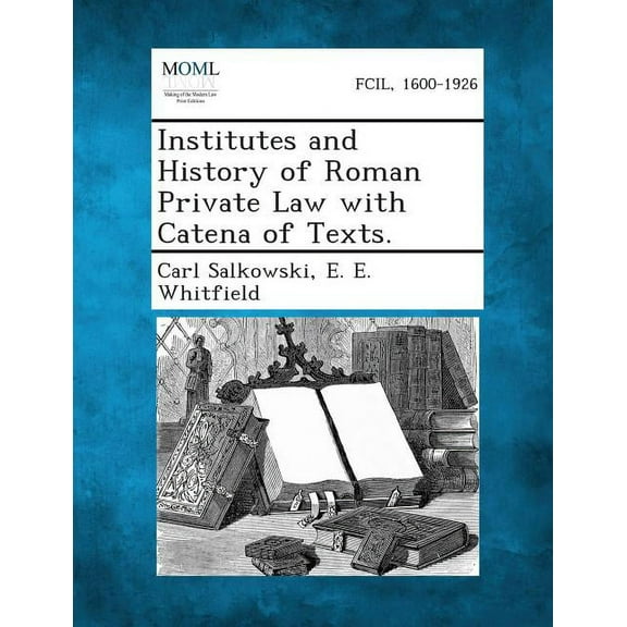 Institutes and History of Roman Private Law with Catena of Texts. (Paperback)