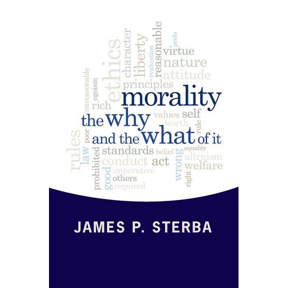 Morality: The Why and the What of It, (Paperback)